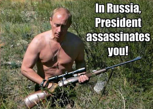 Файл:In Russia, President assasinates you!.jpg