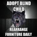 Усынови слепого ребенка. Ежедневно переставляй мебель