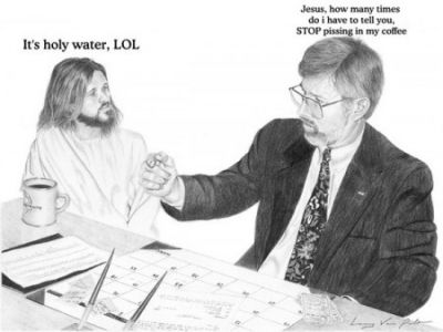 — Иисус, сколько раз я тебя просил не ссать мне в кофе? — Это святая вода, лол.